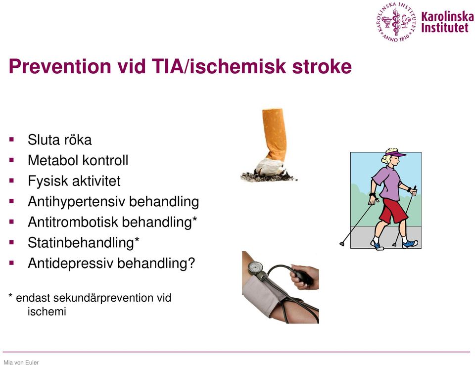 Antitrombotisk behandling* Statinbehandling*