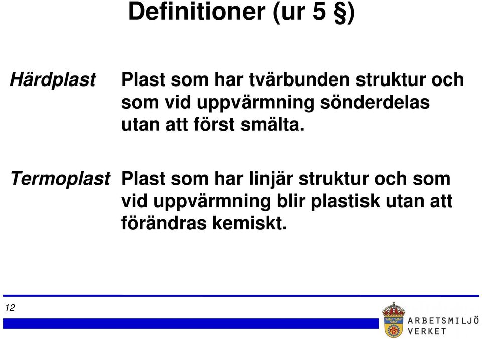 först smälta.