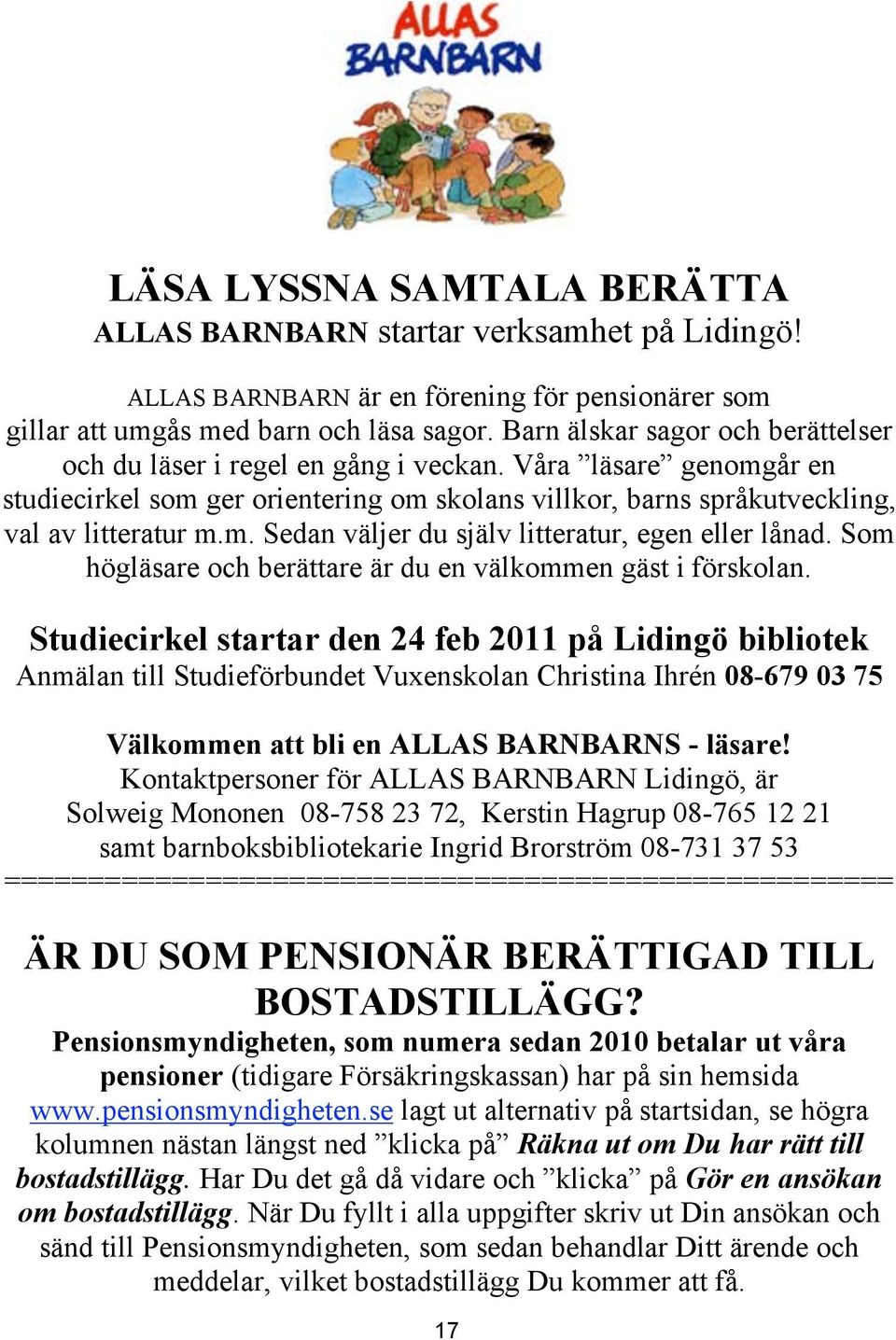 Som högläsare och berättare är du en välkommen gäst i förskolan.