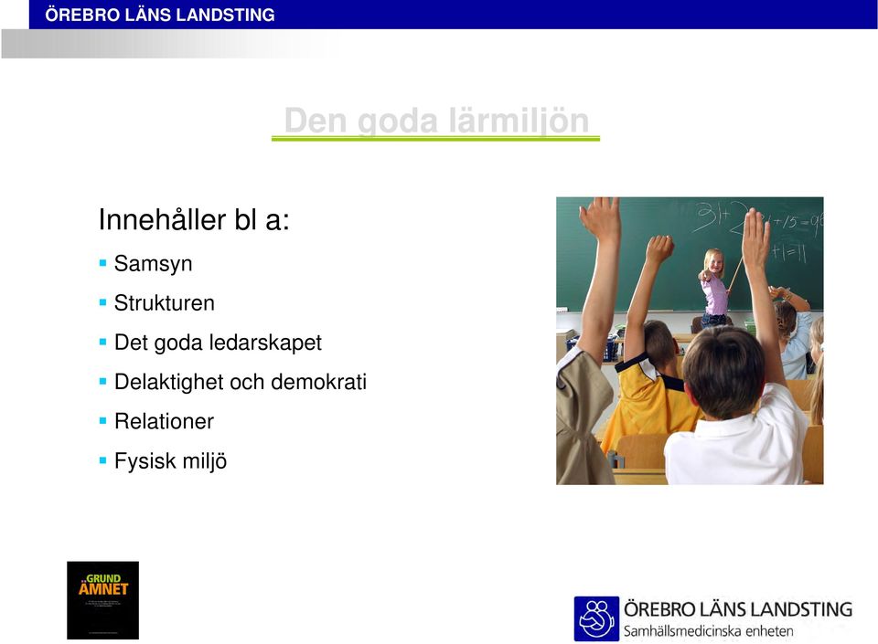 goda ledarskapet Delaktighet