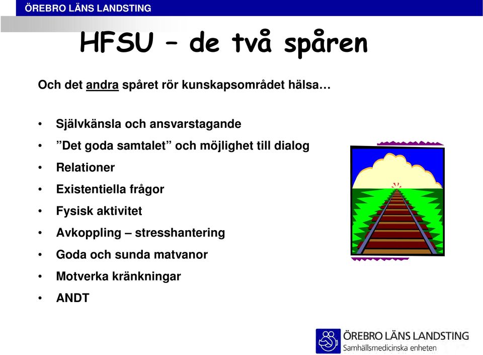 till dialog Relationer Existentiella frågor Fysisk aktivitet