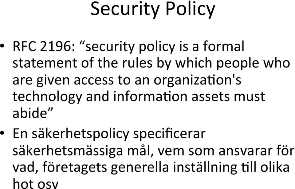 informaxon assets must abide En säkerhetspolicy specificerar