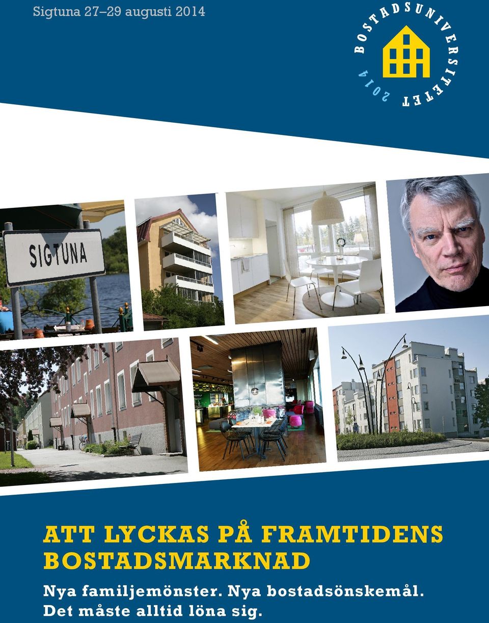 ATT LYCKAS PÅ FRAMTIDENS BOSTADSMARKNAD Nya