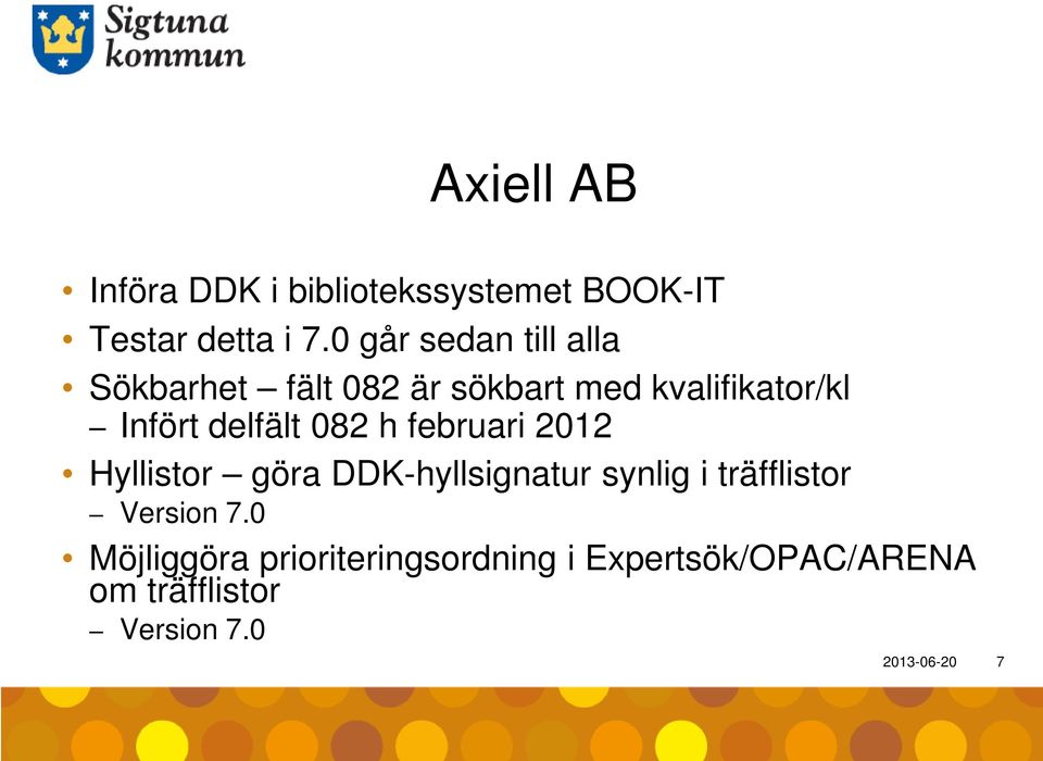 delfält 082 h februari 2012 Hyllistor göra DDK-hyllsignatur synlig i träfflistor