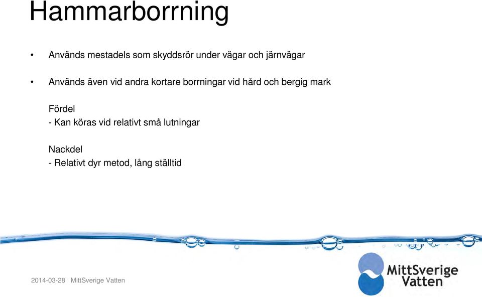 bergig mark Fördel - Kan köras vid relativt små lutningar