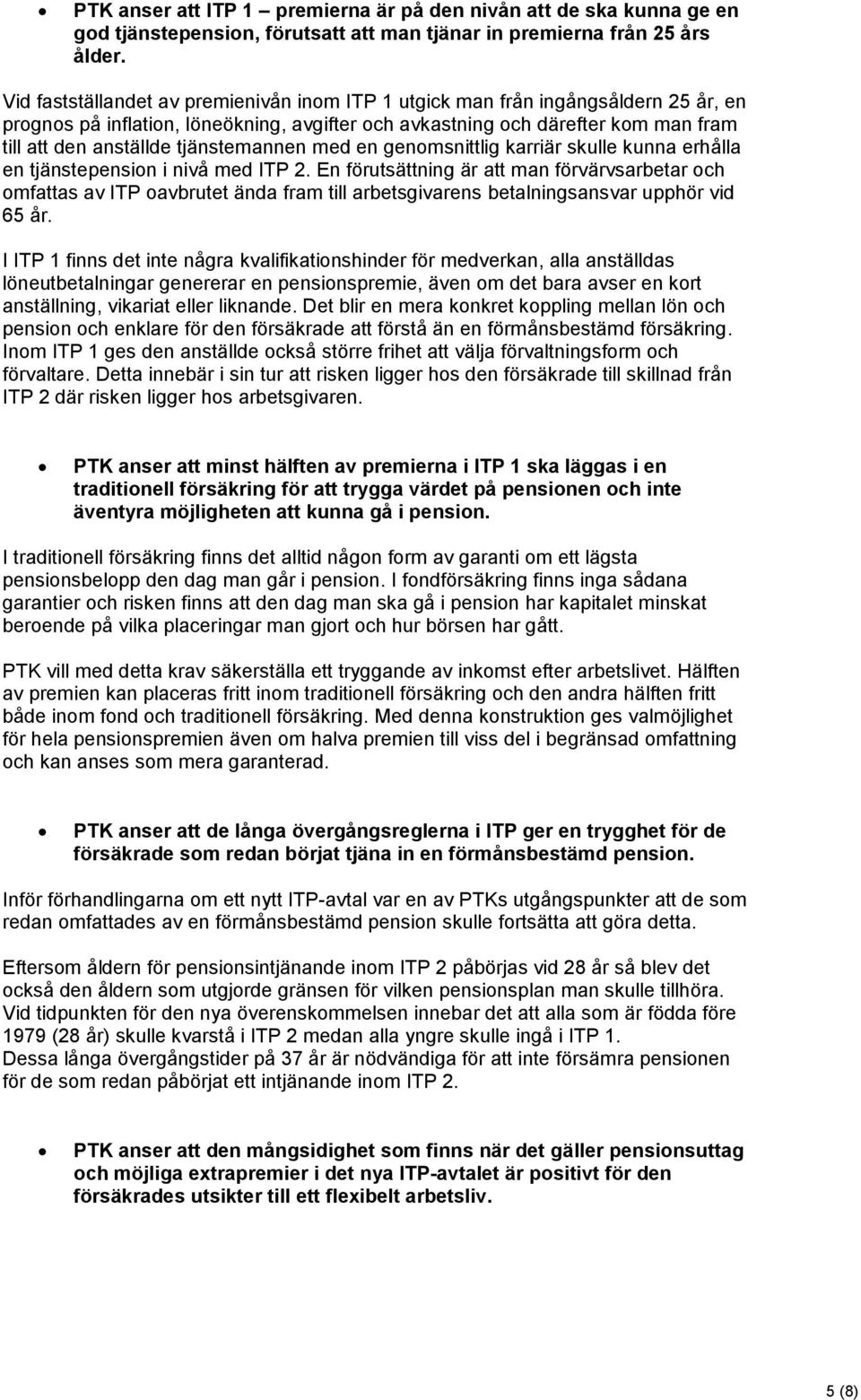 tjänstemannen med en genomsnittlig karriär skulle kunna erhålla en tjänstepension i nivå med ITP 2.