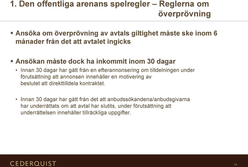 förutsättning att annonsen innehåller en motivering av beslutet att direkttilldela kontraktet.