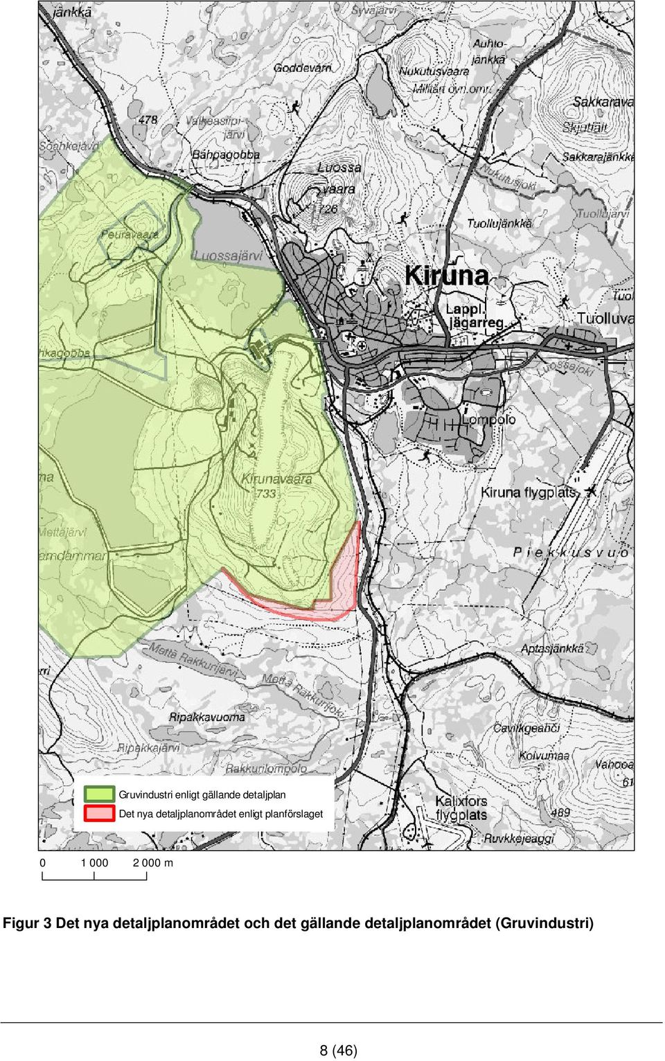 000 m Figur 3 Det nya detaljplanområdet och det