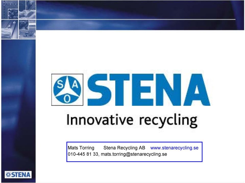 stenarecycling.se 010-445 81 33, mats.