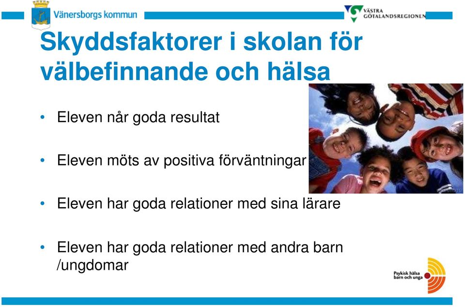 förväntningar Eleven har goda relationer med sina