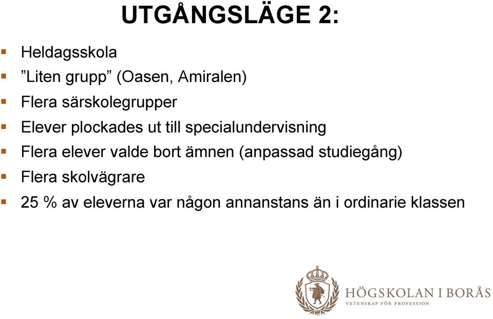 Flera elever valde bort ämnen (anpassad studiegång) Flera