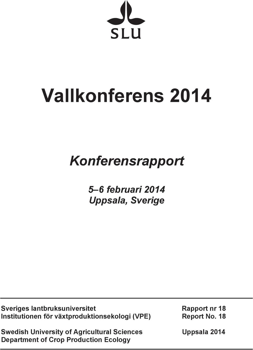 för växtproduktionsekologi (VPE) Report No.