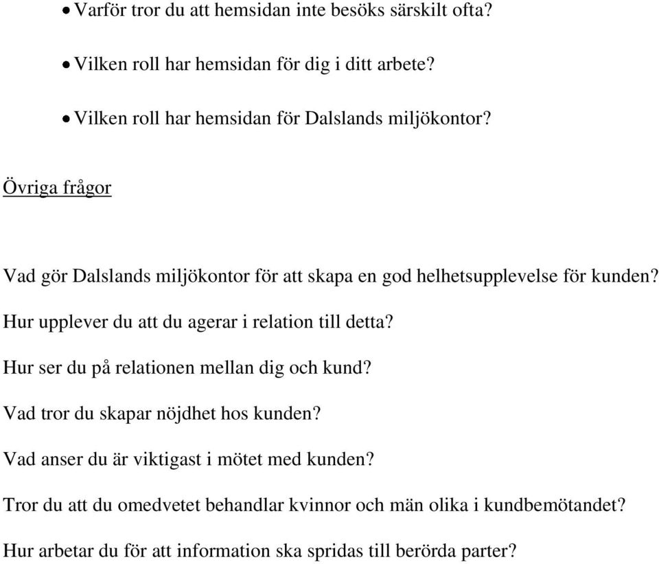 Övriga frågor Vad gör Dalslands miljökontor för att skapa en god helhetsupplevelse för kunden?