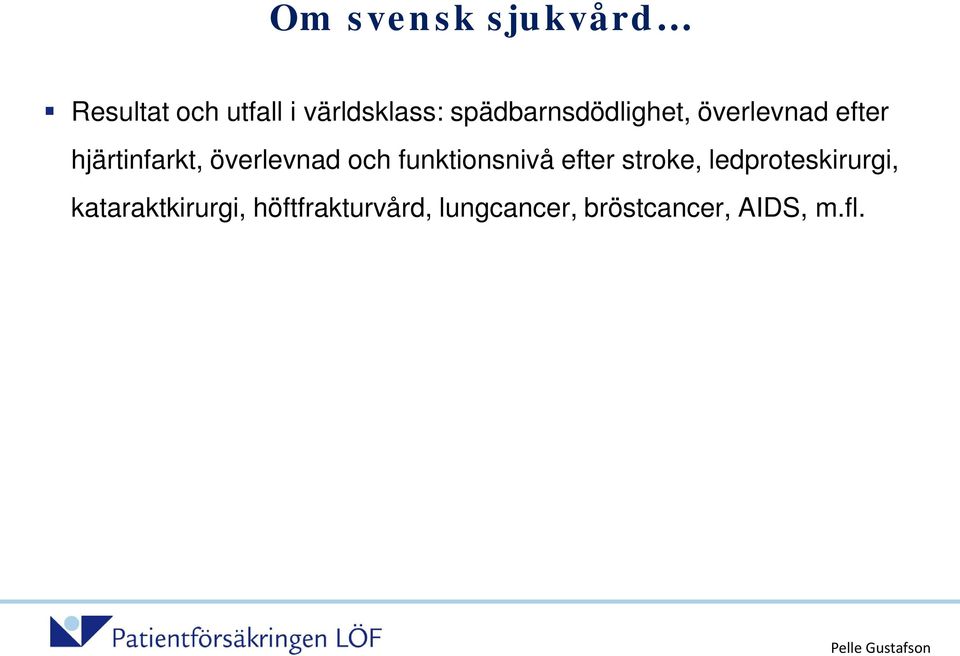 överlevnad och funktionsnivå efter stroke,
