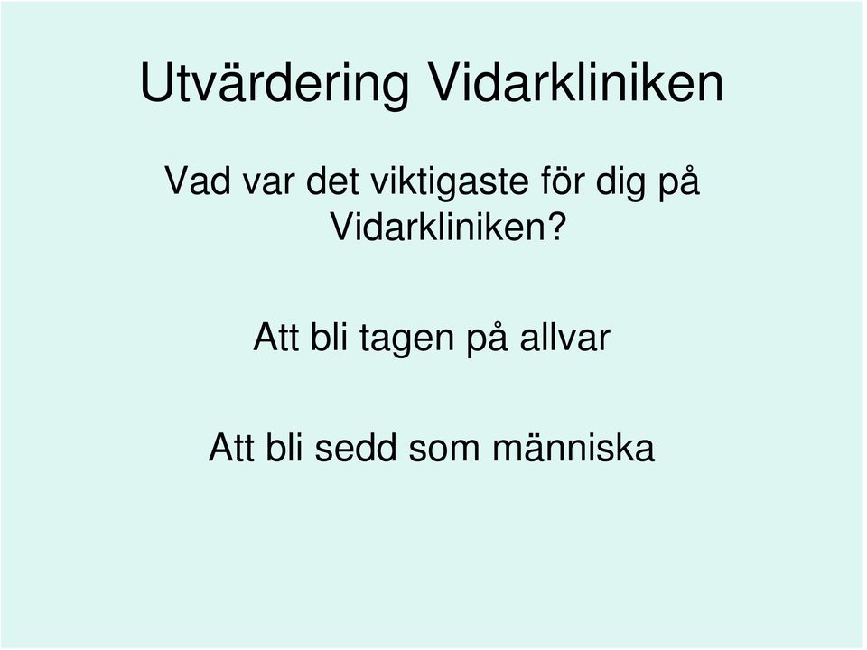 Vidarkliniken?