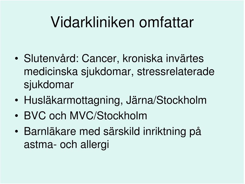 sjukdomar Husläkarmottagning, Järna/Stockholm BVC och