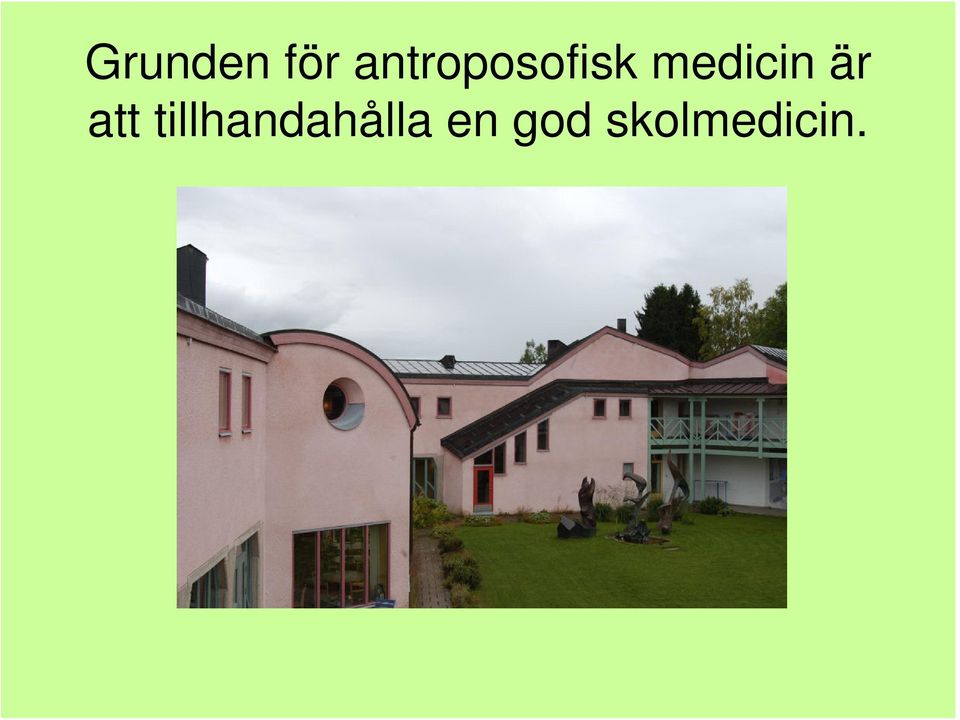 medicin är att