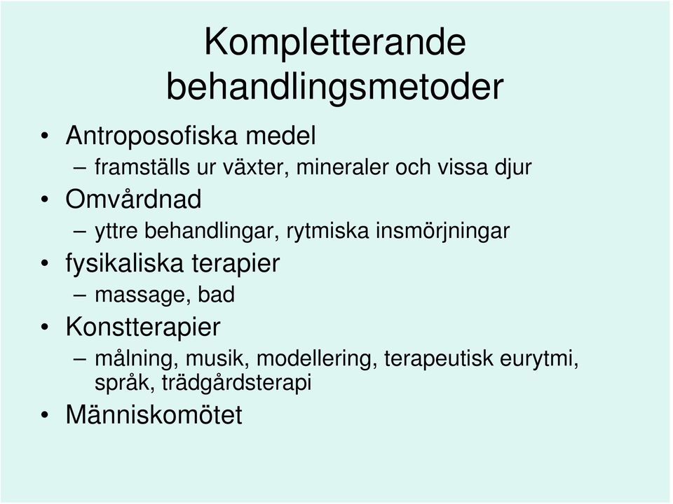 insmörjningar fysikaliska terapier massage, bad Konstterapier målning,