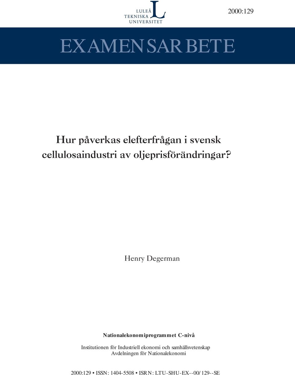 Henry Degerman Nationalekonomiprogrammet C-nivå Institutionen för