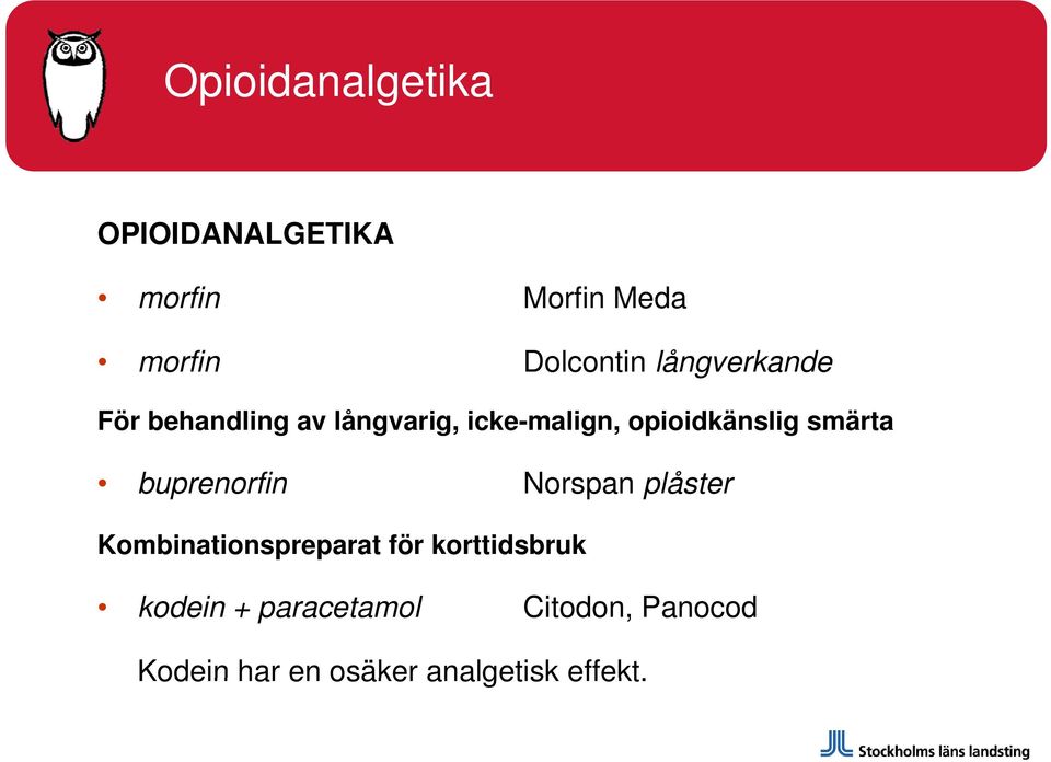 smärta buprenorfin Norspan plåster Kombinationspreparat för korttidsbruk