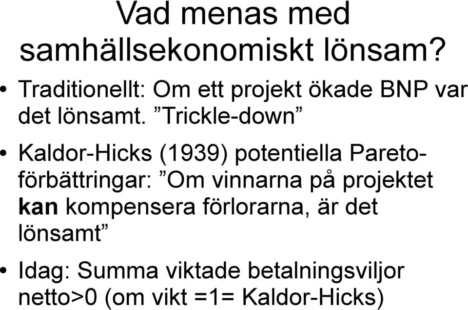 Trickle-down Kaldor-Hicks (1939) potentiella Paretoförbättringar: Om