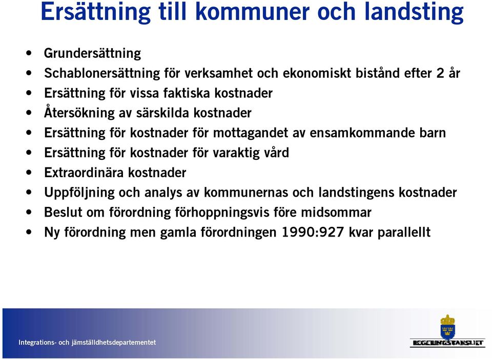 ensamkommande barn Ersättning för kostnader för varaktig vård Extraordinära kostnader Uppföljning och analys av kommunernas