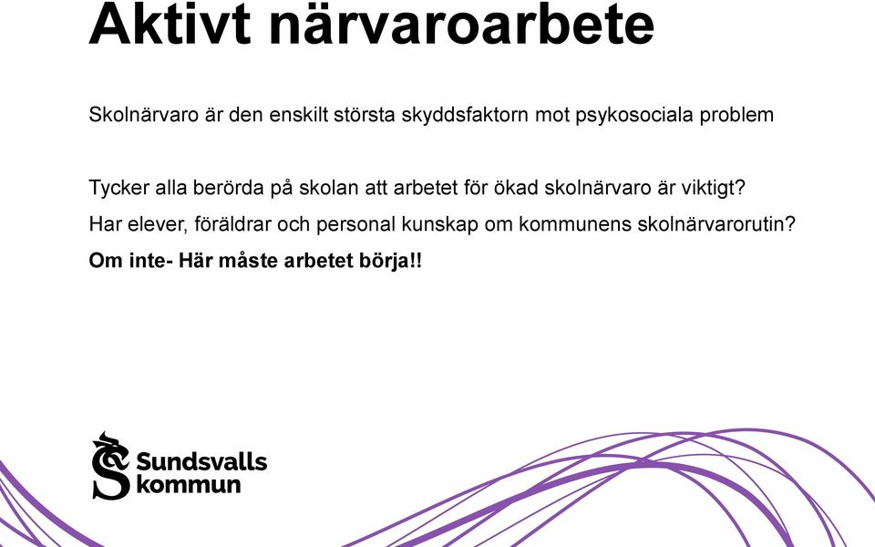 för ökad skolnärvaro är viktigt?