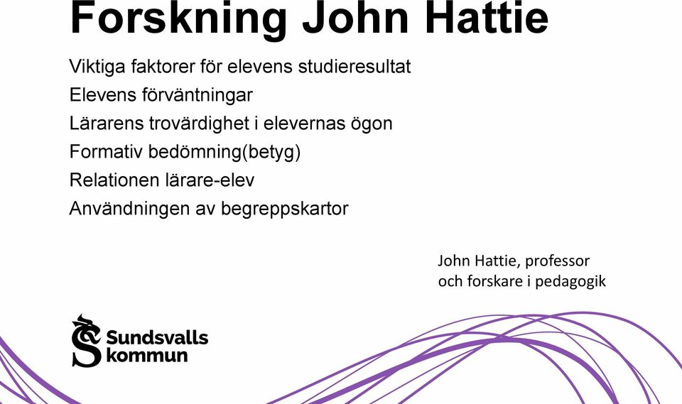 elevernas ögon Formativ bedömning(betyg) Relationen lärare-elev