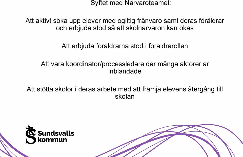 föräldrarna stöd i föräldrarollen Att vara koordinator/processledare där många