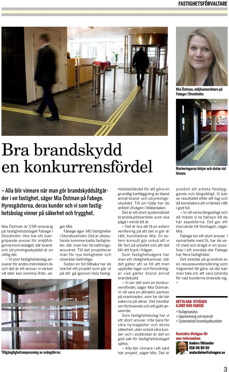 Tillgänglighetsanpassning av svängdörrar. Mia Östman är CSR-ansvarig på fastighetsbolaget Fabege i Stockholm.