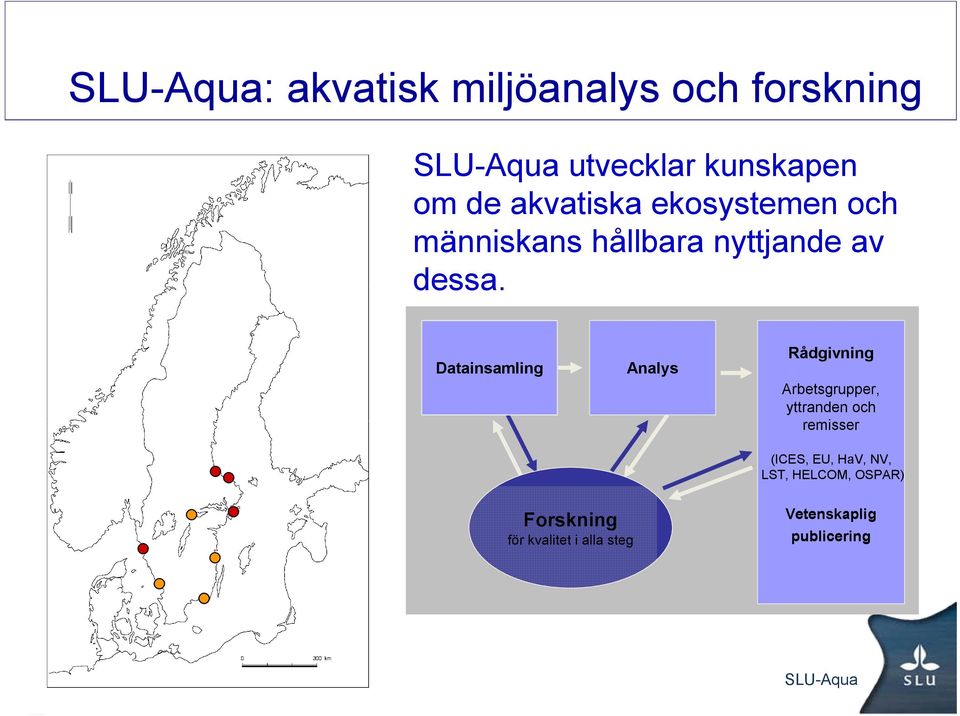 Datainsamling Analys Rådgivning Arbetsgrupper, yttranden och remisser