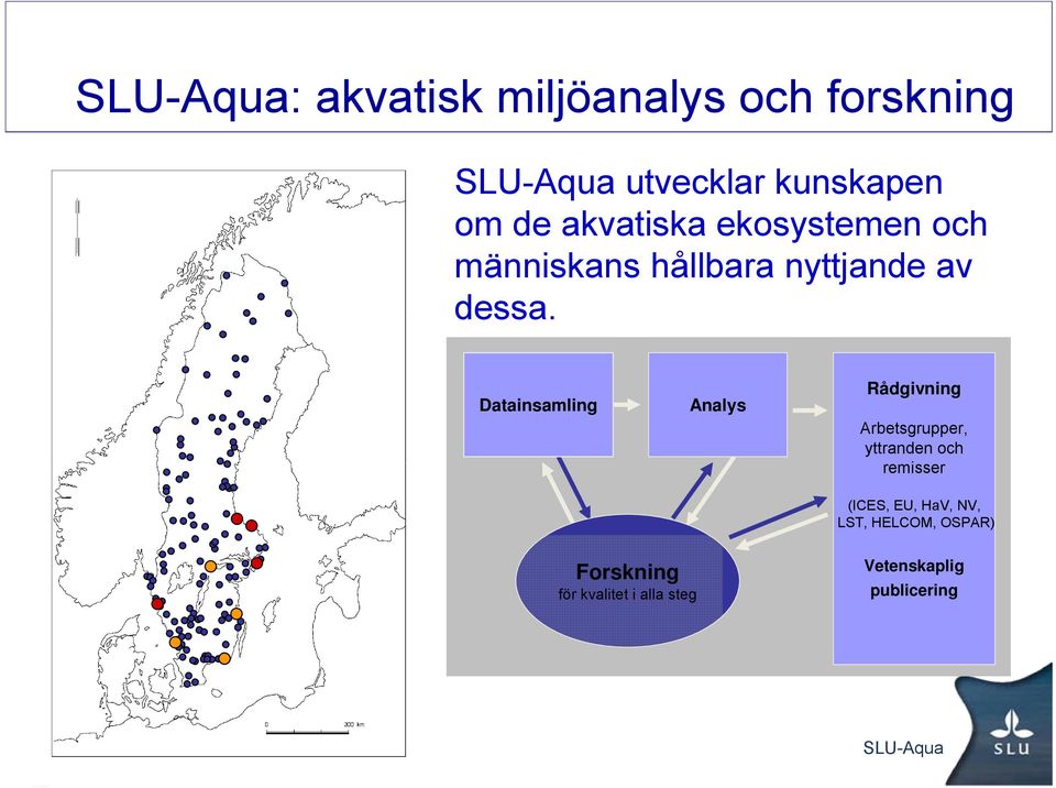 Datainsamling Analys Rådgivning Arbetsgrupper, yttranden och remisser