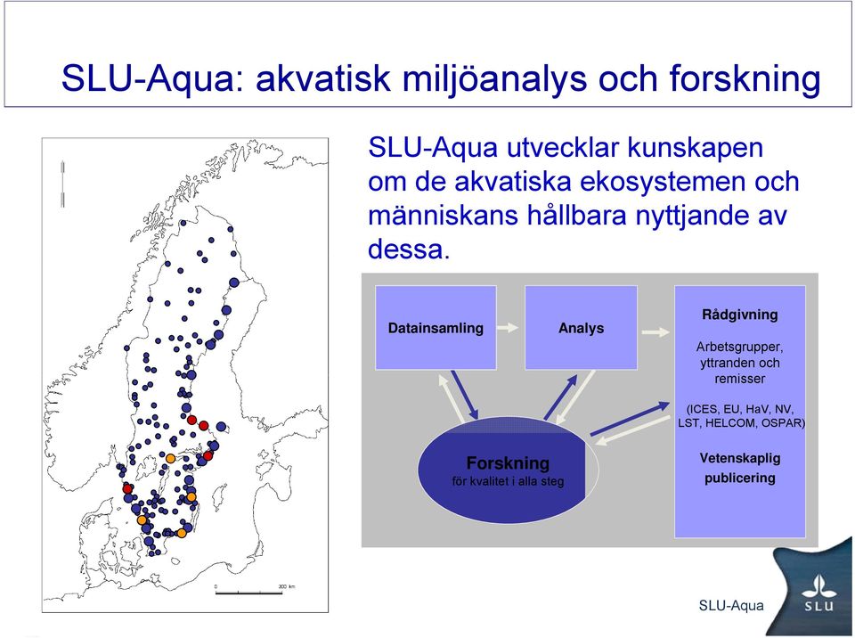 Datainsamling Analys Rådgivning Arbetsgrupper, yttranden och remisser