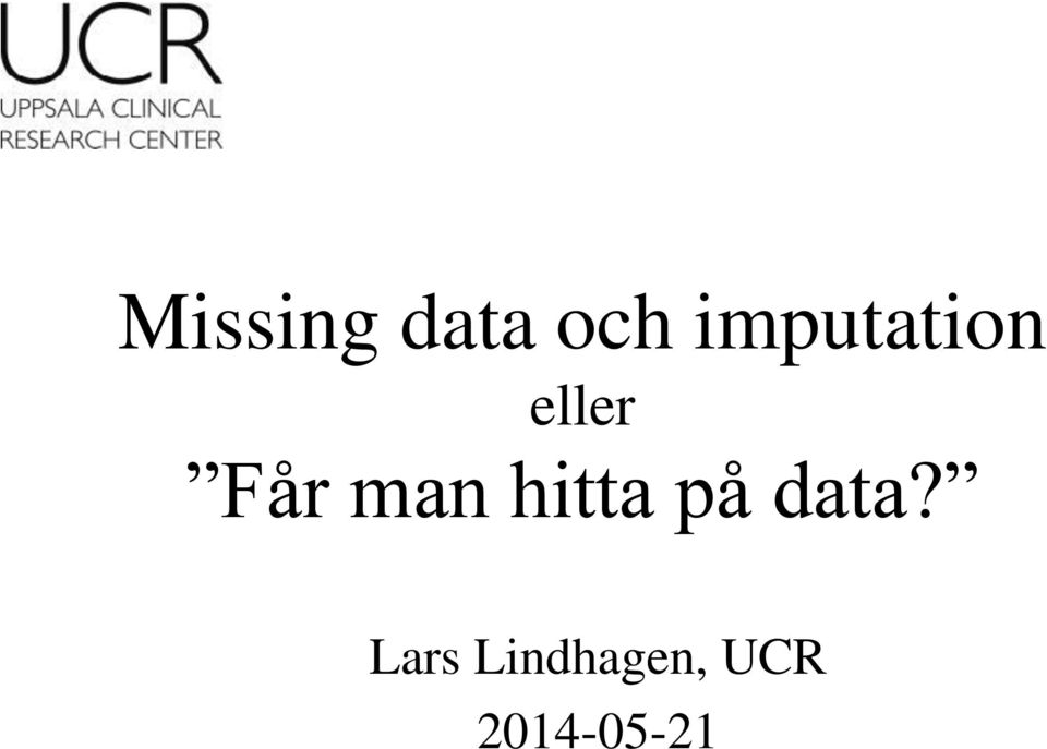 man hitta på data?