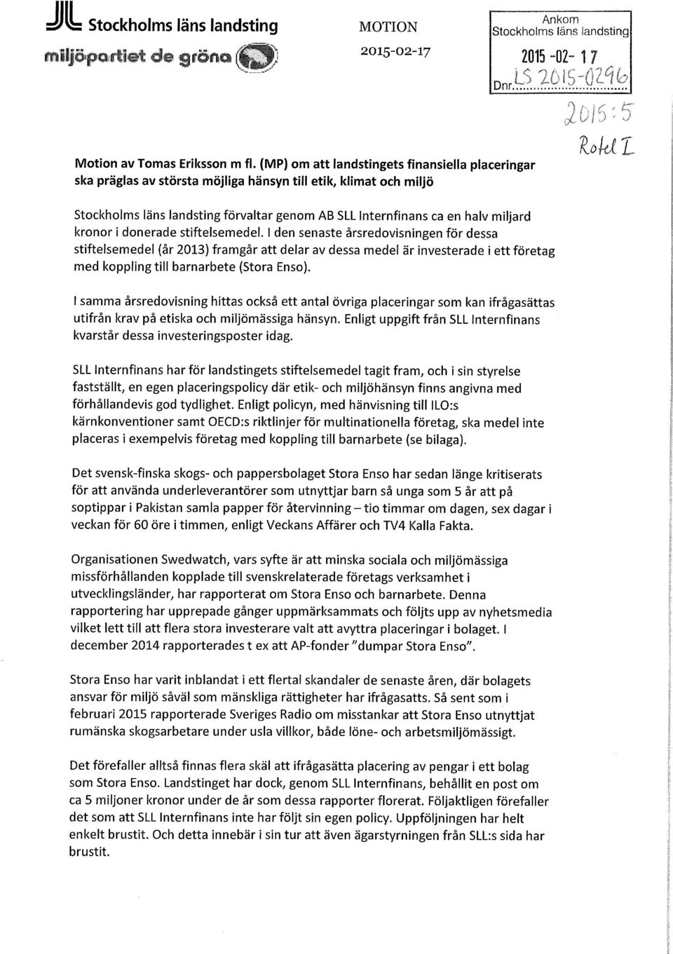 kronor i donerade stiftelsemedel.