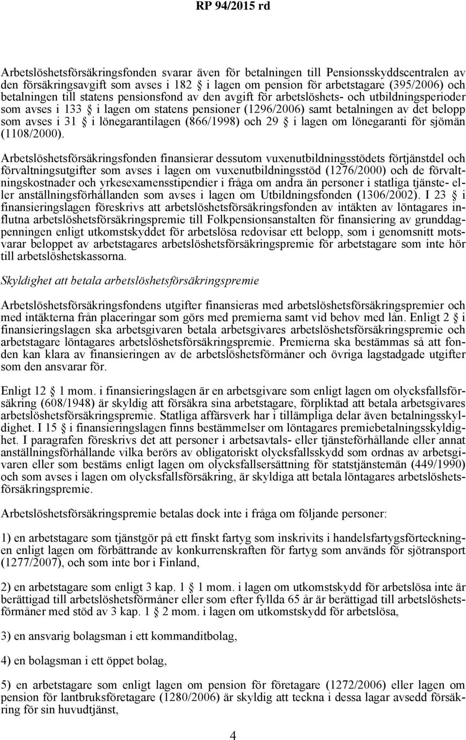 (866/1998) och 29 i lagen om lönegaranti för sjömän (1108/2000).