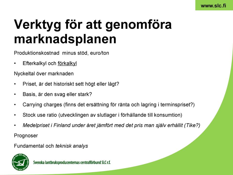 Carrying charges (finns det ersättning för ränta och lagring i terminspriset?