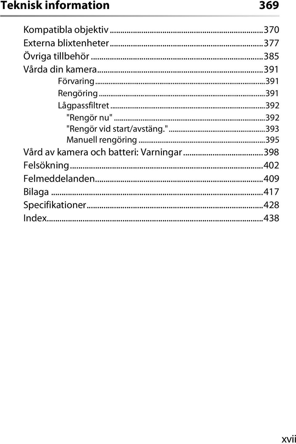 ..392 "Rengör vid start/avstäng."...393 Manuell rengöring.