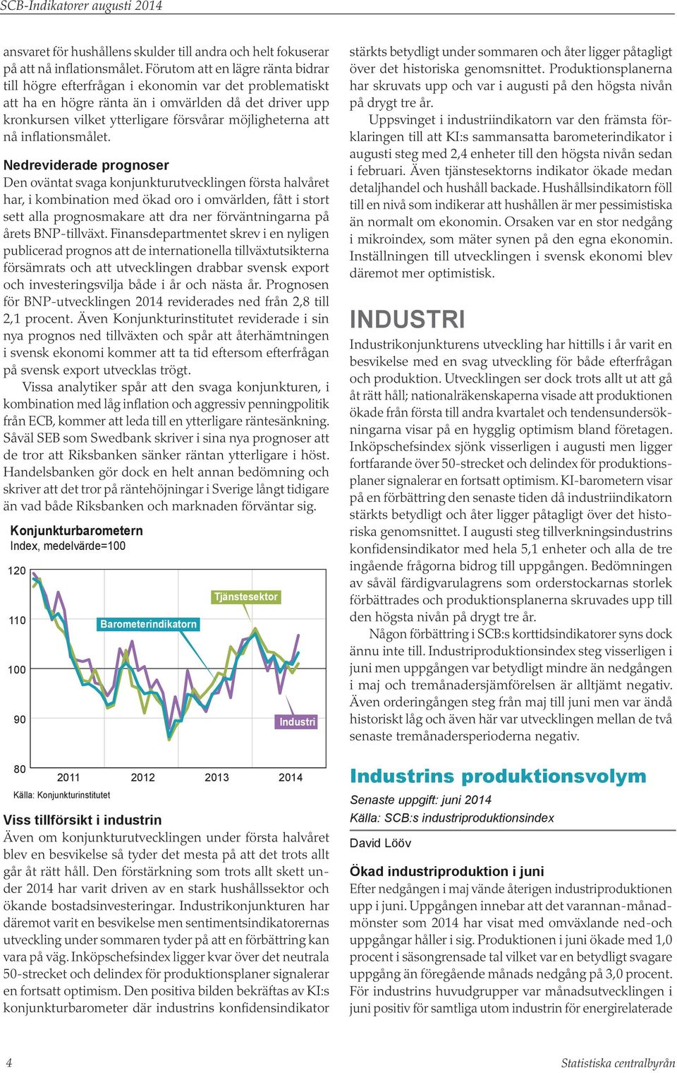 att nå inflationsmålet.