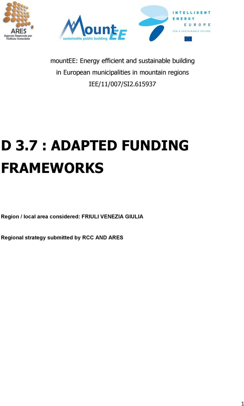 7 : ADAPTED FUNDING FRAMEWORKS Region / local area considered:
