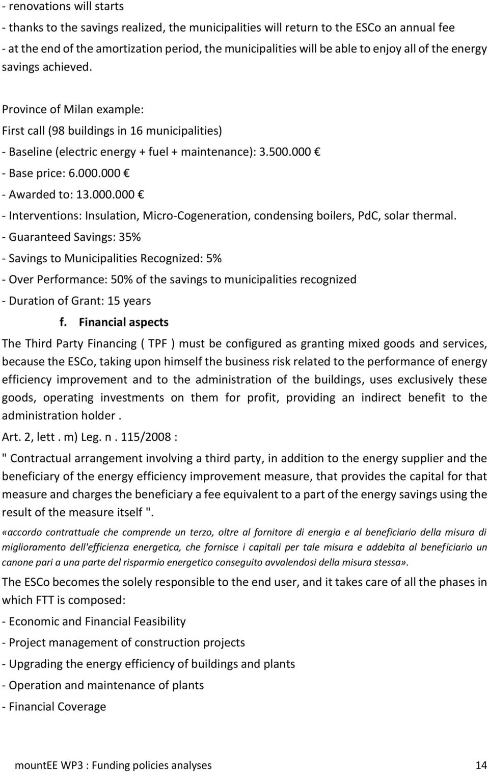 000.000 - Interventions: Insulation, Micro-Cogeneration, condensing boilers, PdC, solar thermal.