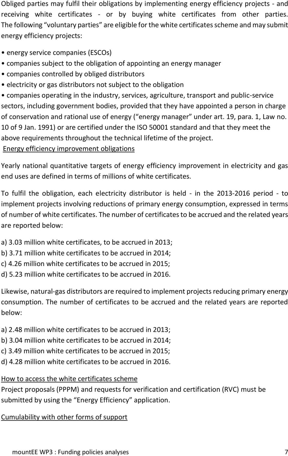 appointing an energy manager companies controlled by obliged distributors electricity or gas distributors not subject to the obligation companies operating in the industry, services, agriculture,