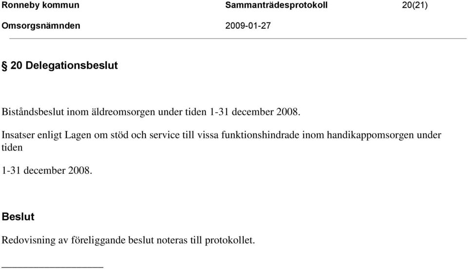 Insatser enligt Lagen om stöd och service till vissa funktionshindrade inom