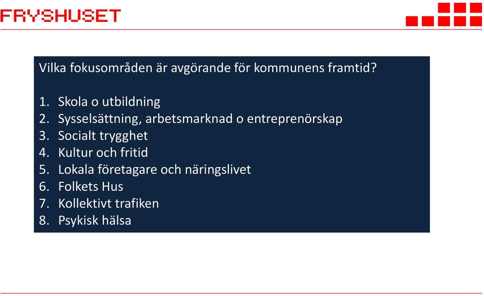 Sysselsättning, arbetsmarknad o entreprenörskap 3.