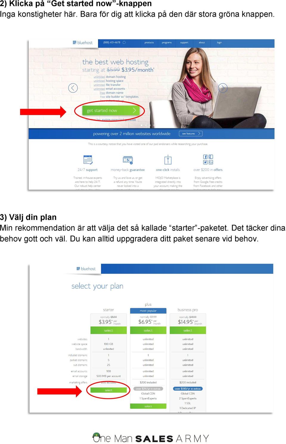 3) Välj din plan Min rekommendation är att välja det så kallade starter