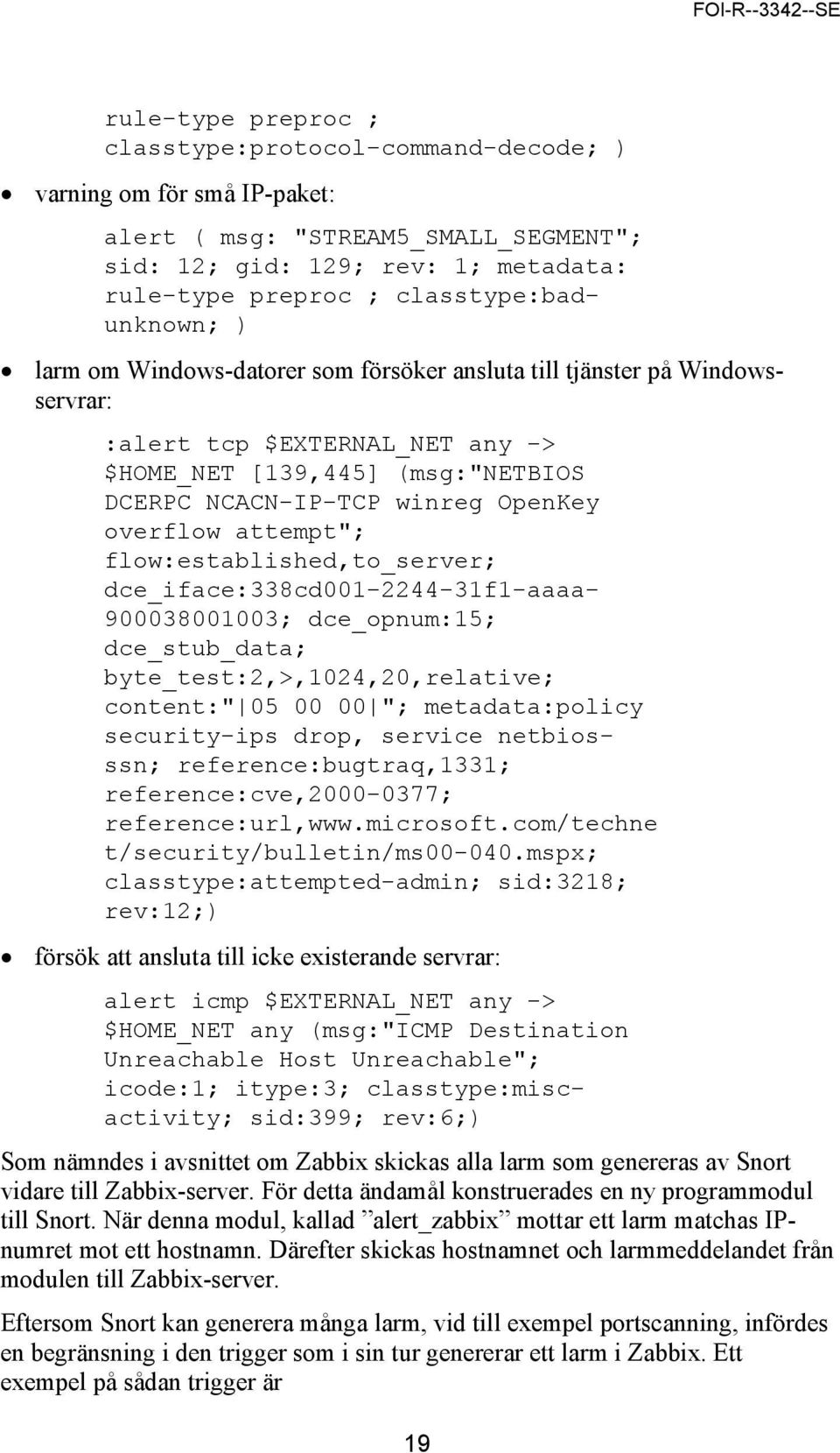 OpenKey overflow attempt"; flow:established,to_server; dce_iface:338cd001-2244-31f1-aaaa- 900038001003; dce_opnum:15; dce_stub_data; byte_test:2,>,1024,20,relative; content:" 05 00 00 ";