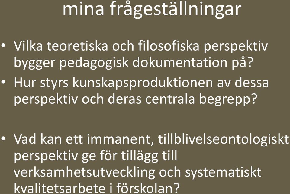 Hur styrs kunskapsproduktionen av dessa perspektiv och deras centrala begrepp?
