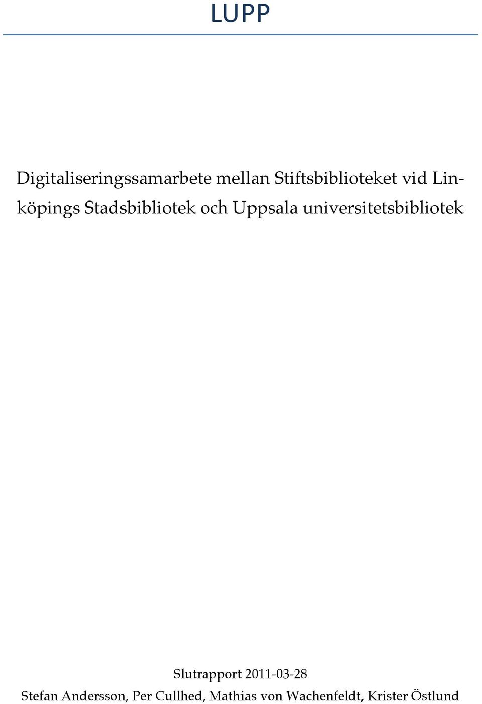Uppsala universitetsbibliotek Slutrapport 2011-03-28