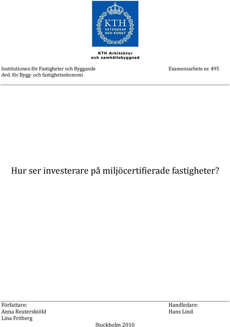 för Bygg och fastighetsekonomi Hur ser investerare på