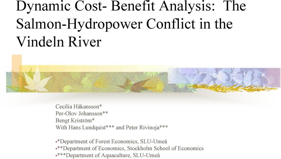 Lundquist*** and Peter Rivinoja*** *Department of Forest Economics, SLU-Umeå